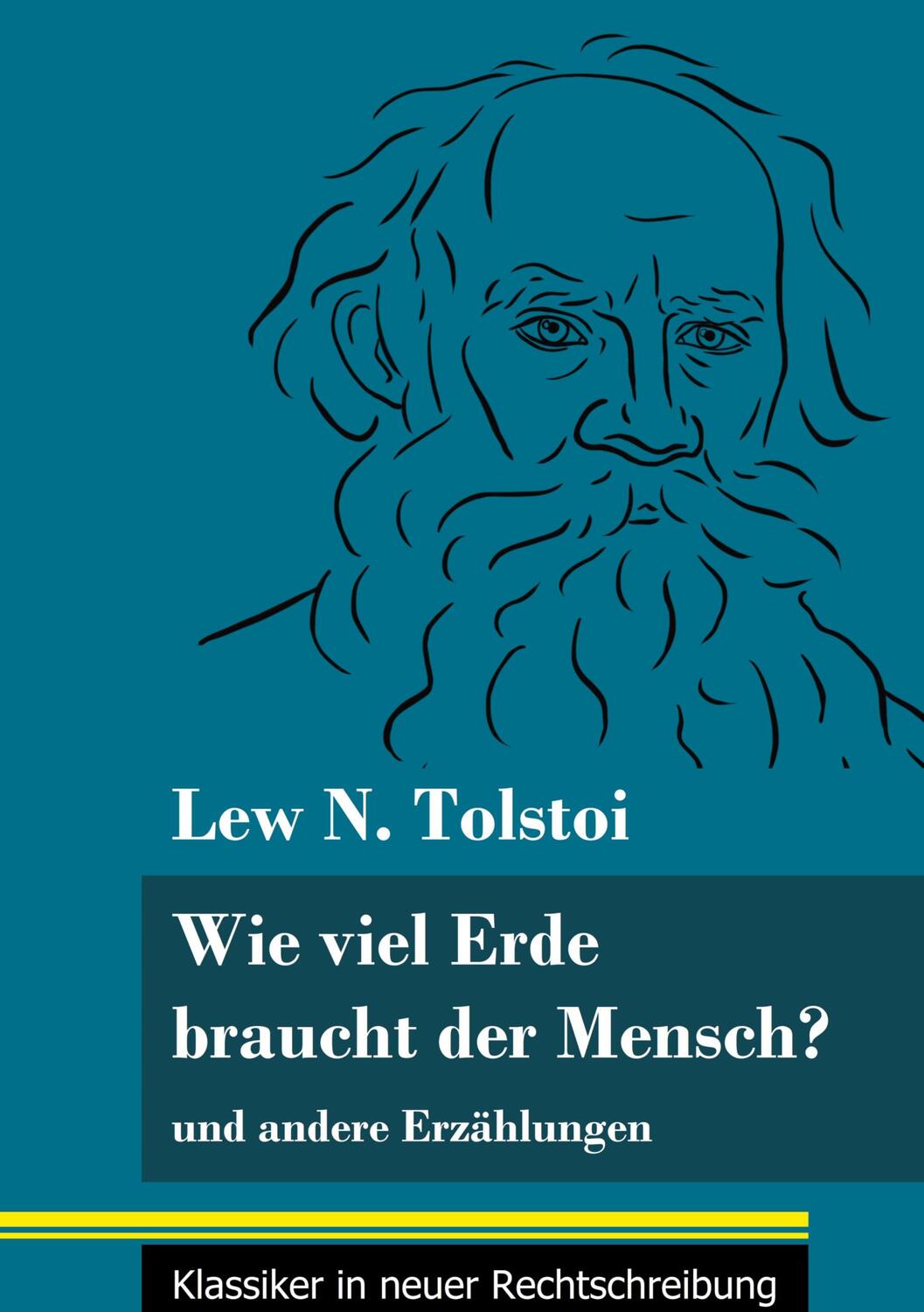 Cover: 9783847850458 | Wie viel Erde braucht der Mensch? | Lew N. Tolstoi | Buch | 124 S.