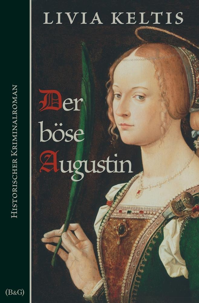 Cover: 9783754637869 | Der böse Augustin | Historischer Kriminalroman | Livia Keltis | Buch