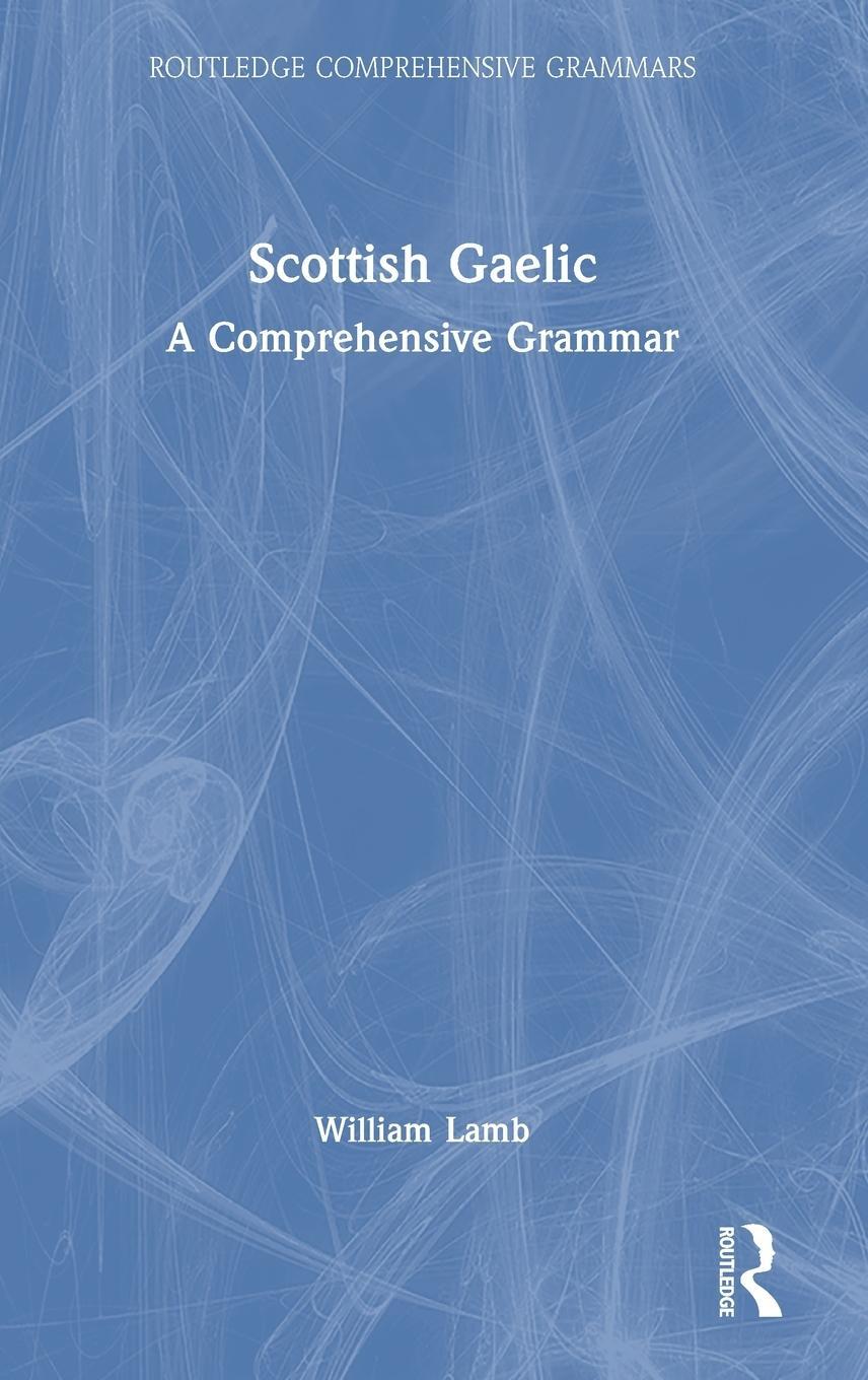 Cover: 9780367189174 | Scottish Gaelic | A Comprehensive Grammar | William Lamb | Buch | 2024