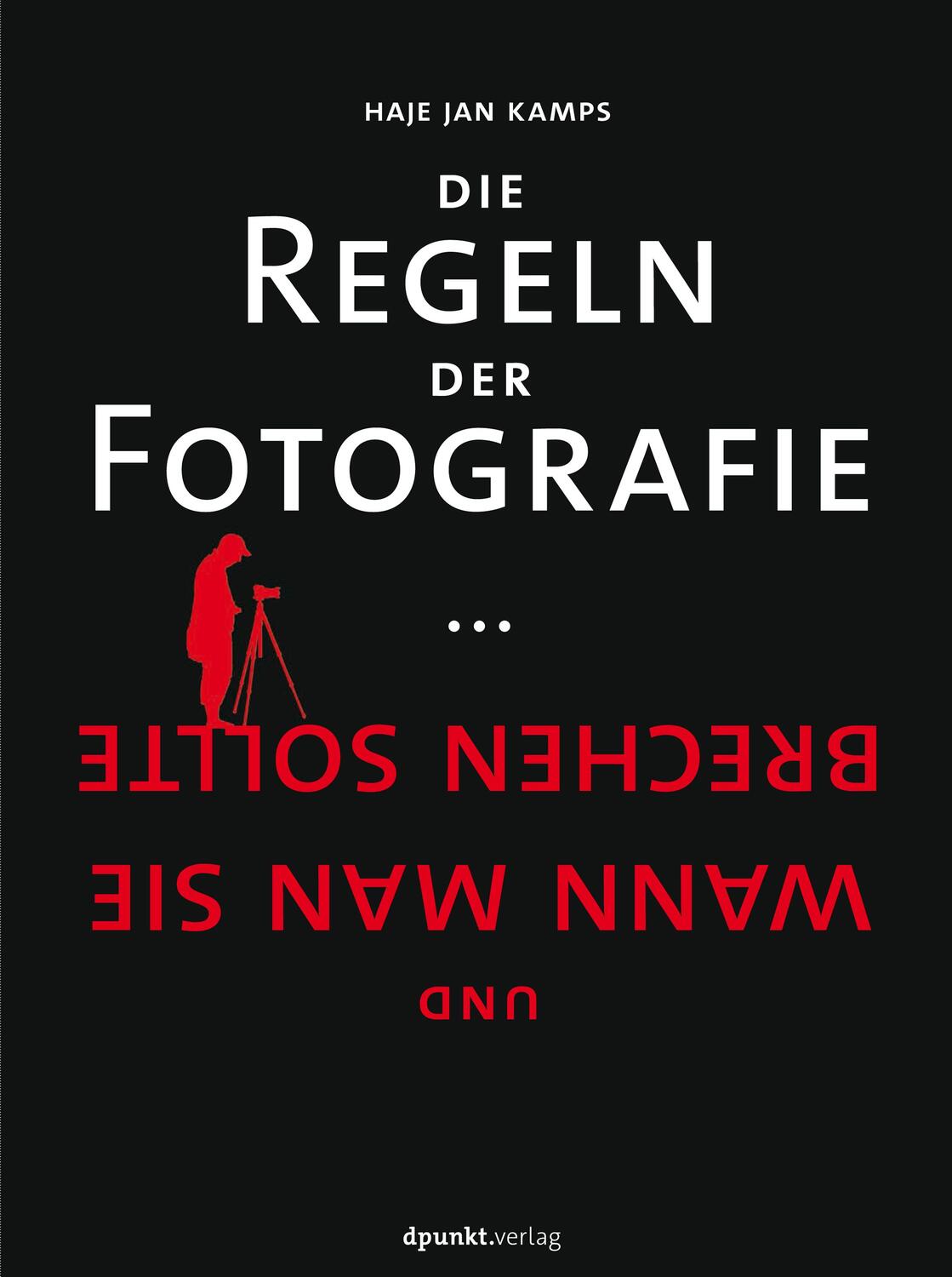 Cover: 9783864904844 | Die Regeln der Fotografie | ... und wann man sie brechen sollte | Buch