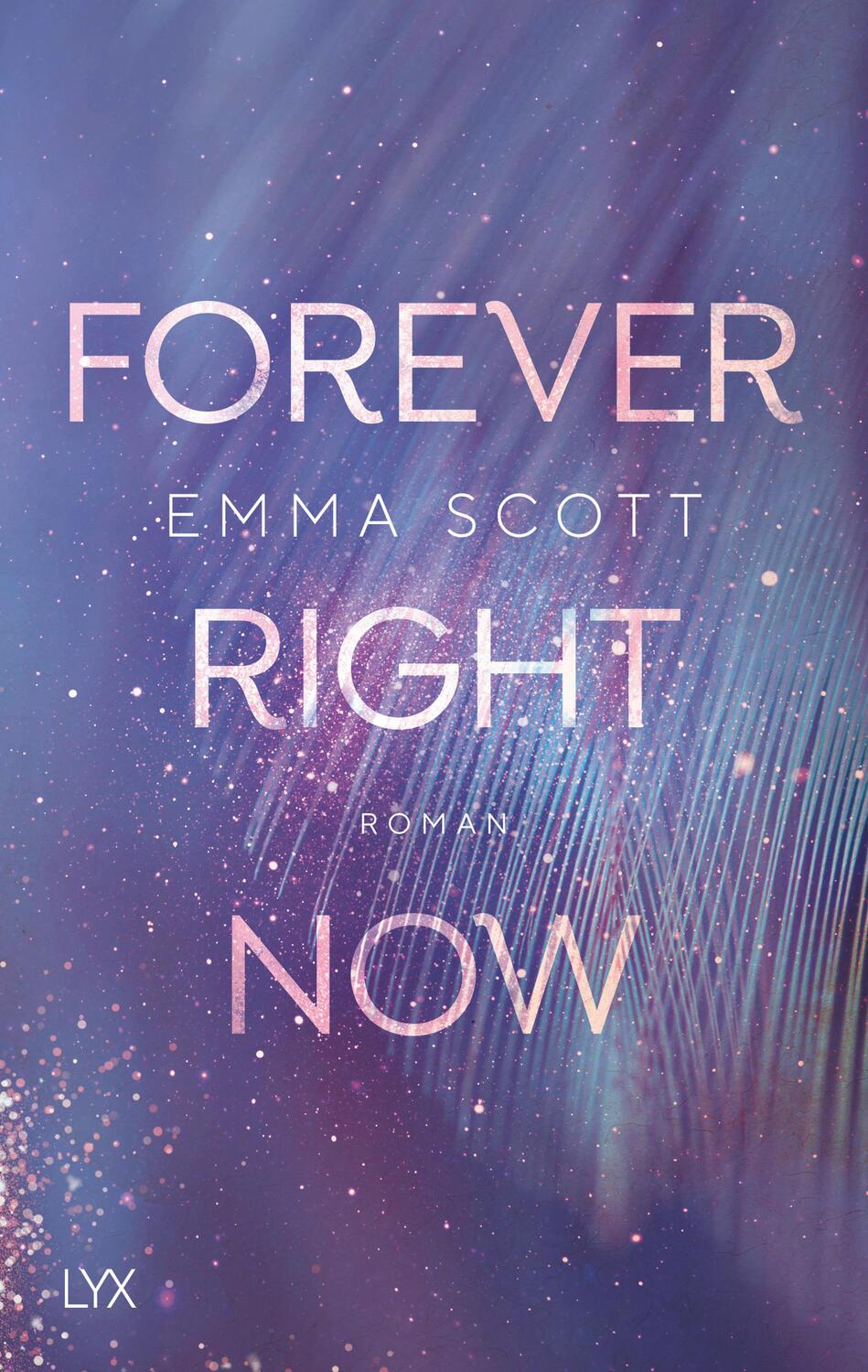 Cover: 9783736315334 | Forever Right Now | Emma Scott | Taschenbuch | Only Love | 384 S.