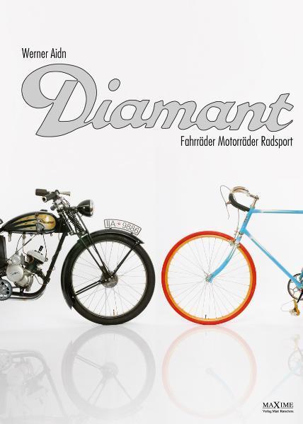 Cover: 9783931965259 | Diamant | Fahrräder, Motorräder, Radsport | Werner Aidn | Buch | 2010