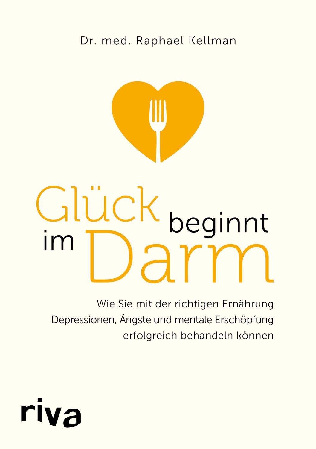 Cover: 9783742304940 | Glück beginnt im Darm | Raphael Kellman | Taschenbuch | Deutsch | 2018