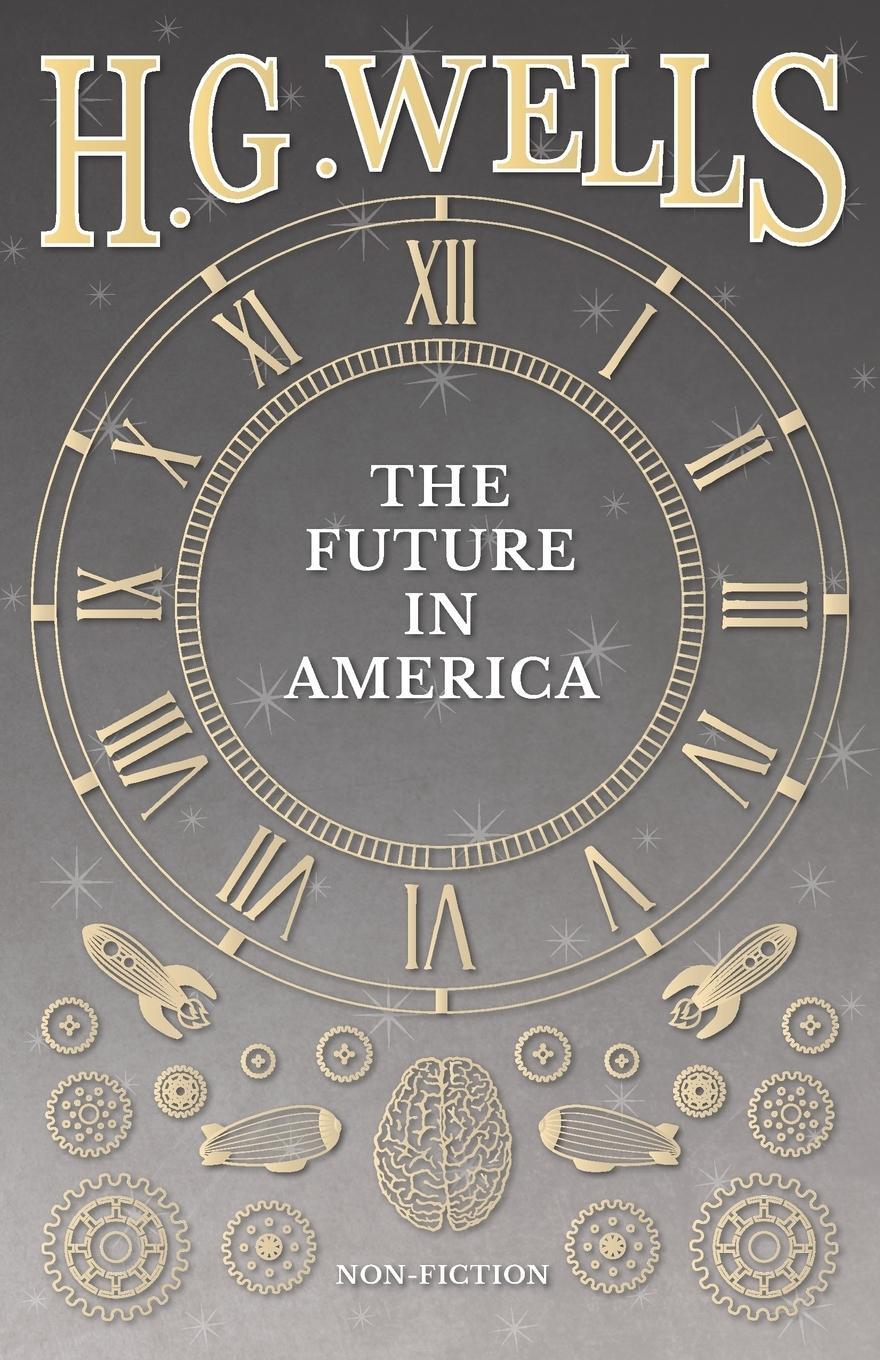 Cover: 9781473333321 | The Future in America | H. G. Wells | Taschenbuch | Paperback | 2016