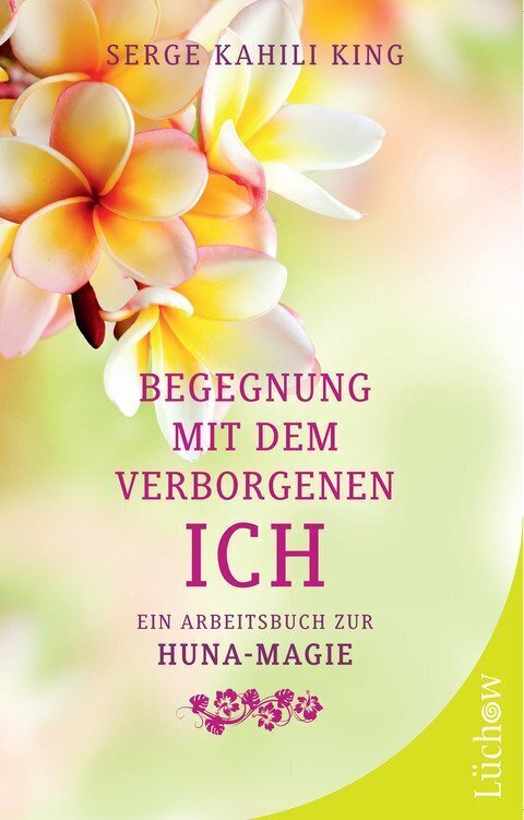 Cover: 9783899019551 | Begegnung mit dem verborgenen Ich | Ein Arbeitsbuch zur Huna-Magie