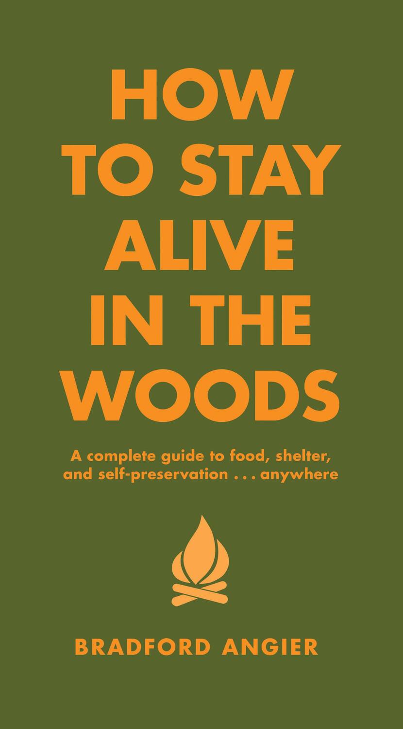 Cover: 9781579122218 | How To Stay Alive In The Woods | Bradford Angier | Buch | Gebunden