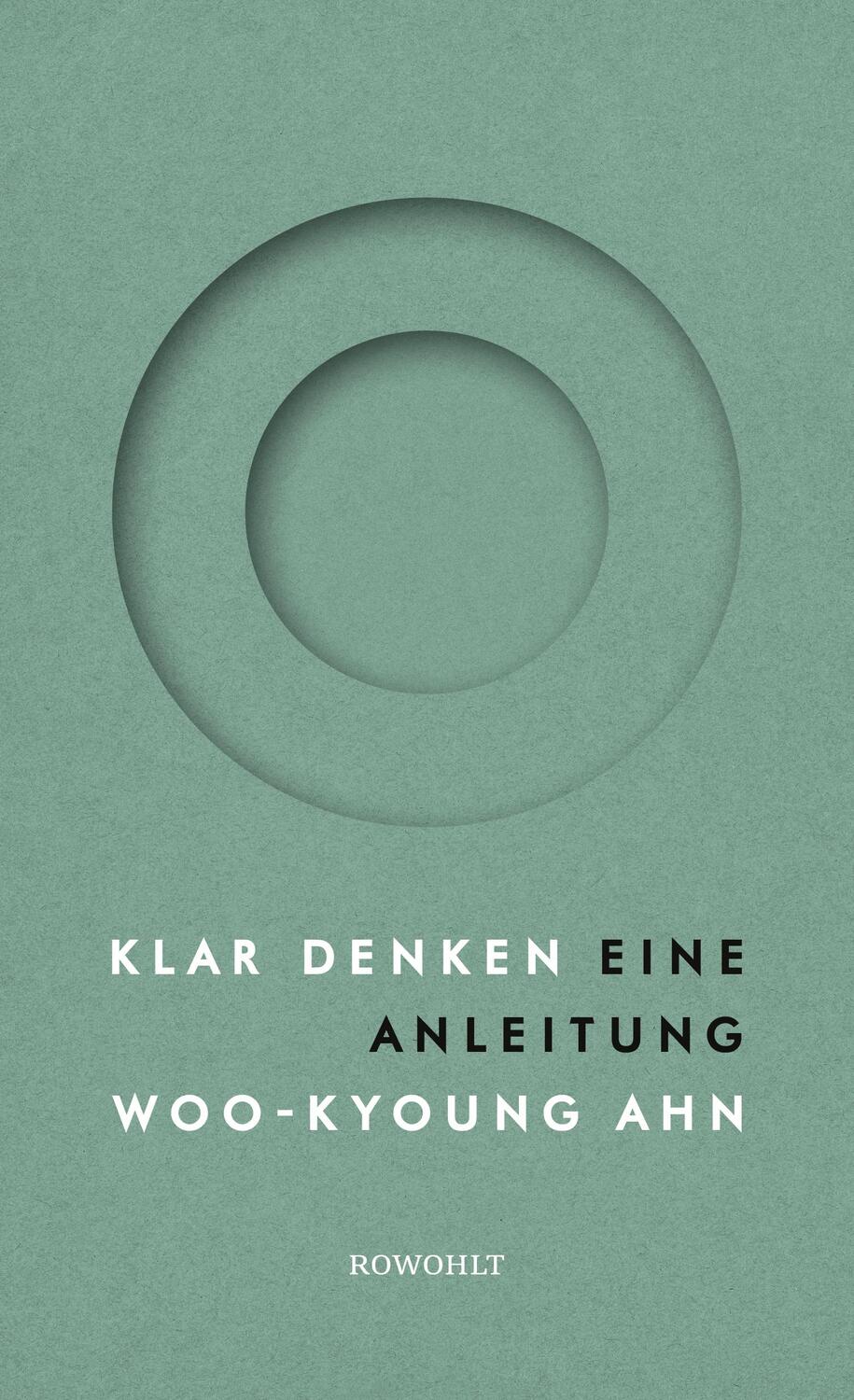Cover: 9783498002503 | Klar denken | Eine Anleitung | Woo-Kyoung Ahn | Buch | Deutsch | 2022