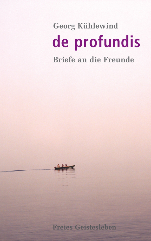 Cover: 9783772515019 | De profundis | Briefe an die Freunde | Georg Kühlewind | Buch | 2013