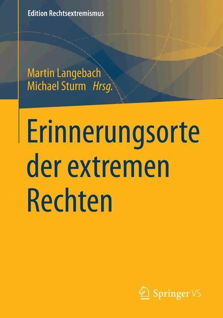 Cover: 9783658001308 | Erinnerungsorte der extremen Rechten | Martin Langebach (u. a.) | Buch