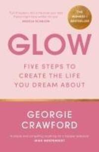 Cover: 9781399708623 | Glow | Five Steps to Create the Life You Dream About | Crawford | Buch