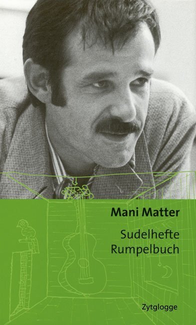 Cover: 9783729608290 | Sudelhefte; Rumpelbuch | Mani Matter | Buch | 2016 | Zytglogge-Verlag