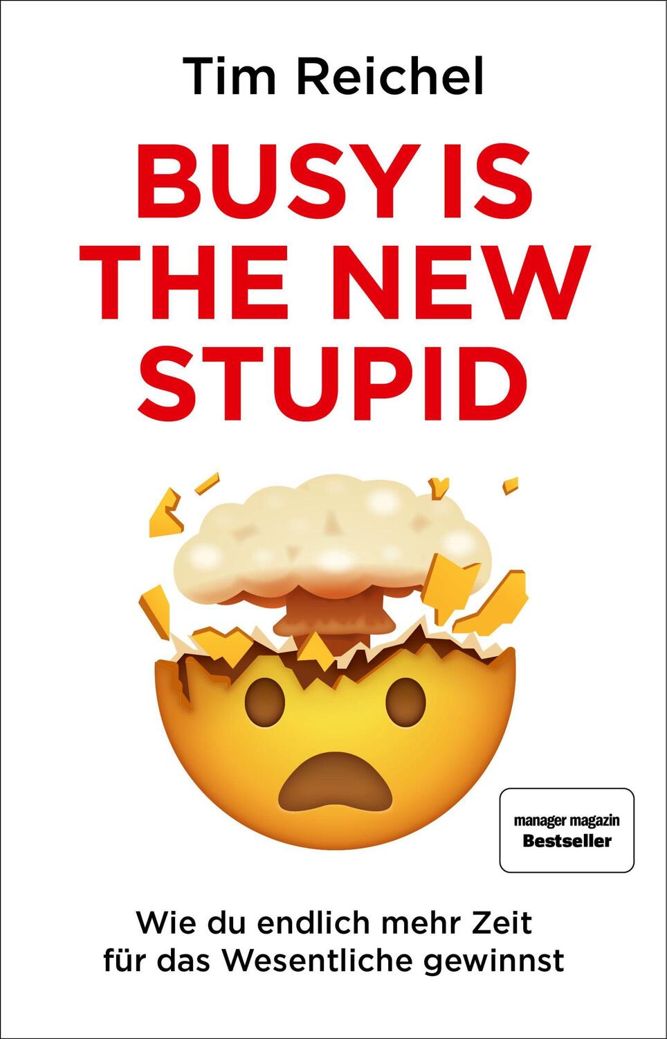 Cover: 9783959723060 | Busy is the new stupid | Tim Reichel | Taschenbuch | Deutsch | 2020