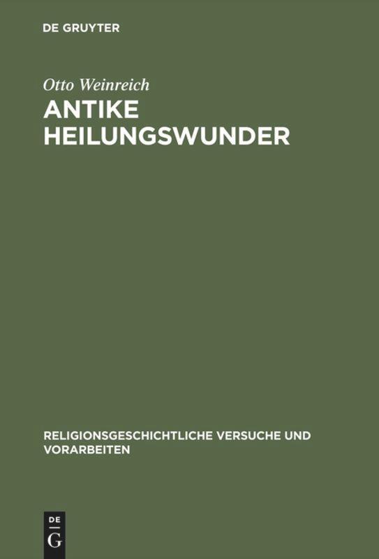 Cover: 9783110026573 | Antike Heilungswunder | Otto Weinreich | Buch | ISSN | XII | Deutsch