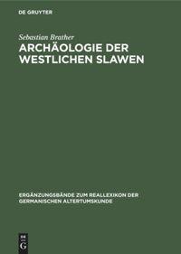 Cover: 9783110170610 | Archäologie der westlichen Slawen | Sebastian Brather | Buch | ISSN