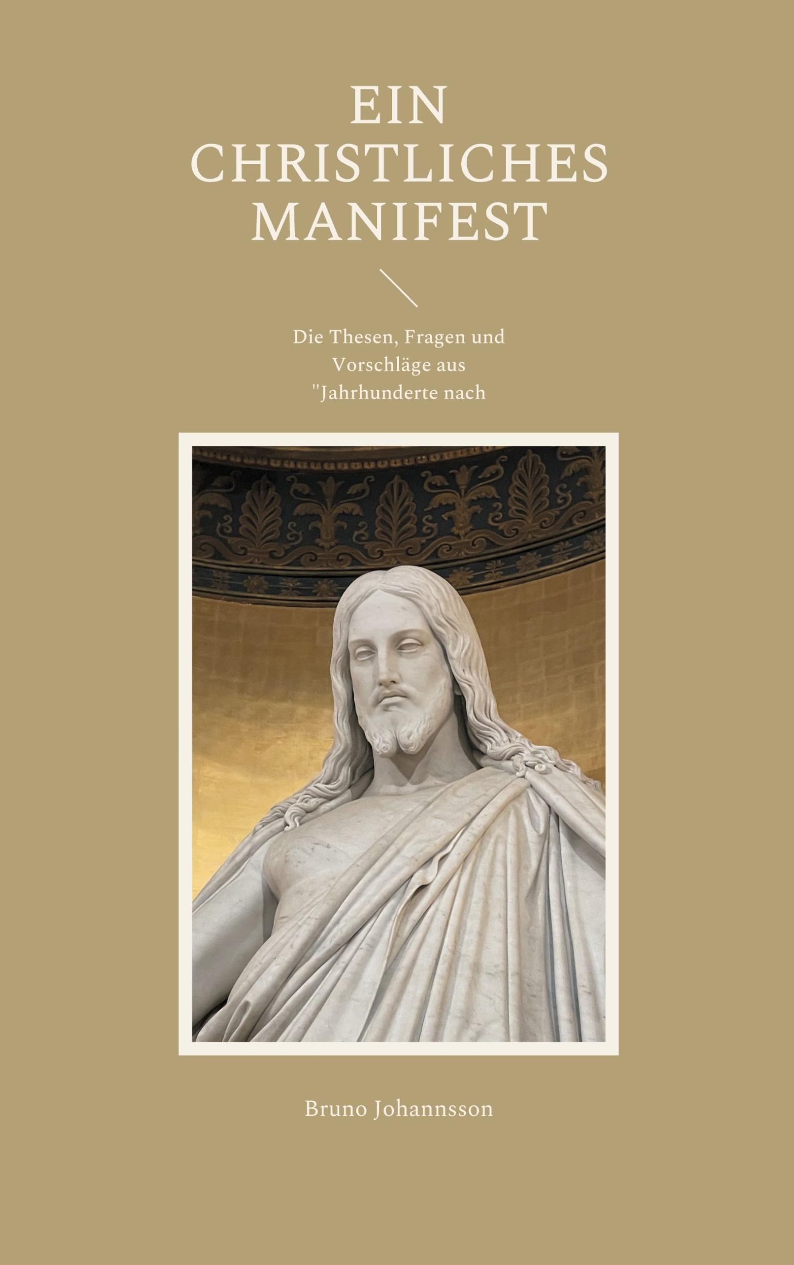 Cover: 9783754307427 | Ein christliches Manifest | Bruno Johannsson | Taschenbuch | Paperback