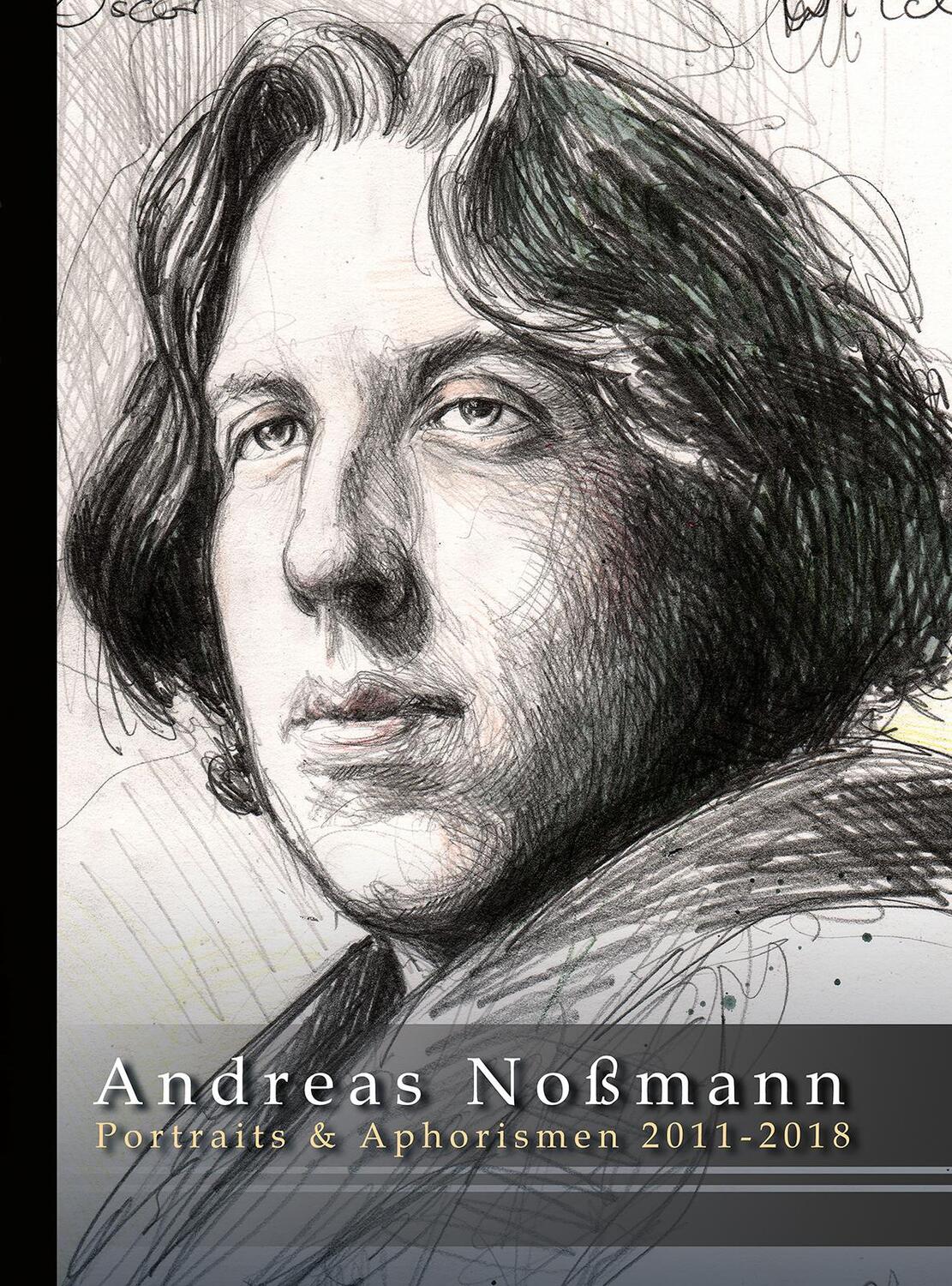 Cover: 9783956319716 | Portraits und Aphorismen | Andreas Noßmann | Buch | 145 S. | Deutsch