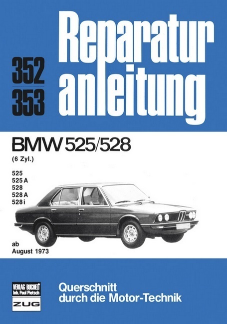 Cover: 9783716814369 | BMW 525/528 6 Zyl. ab 08/1973 | Reparaturanleitungen | Taschenbuch