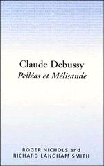 Cover: 9780521314466 | Claude Debussy, Pelleas Et Melisande | Roger Nichols (u. a.) | Buch