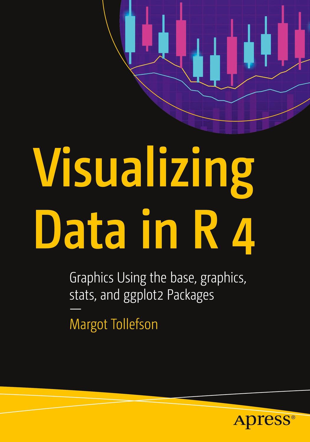 Cover: 9781484268308 | Visualizing Data in R 4 | Margot Tollefson | Taschenbuch | Paperback