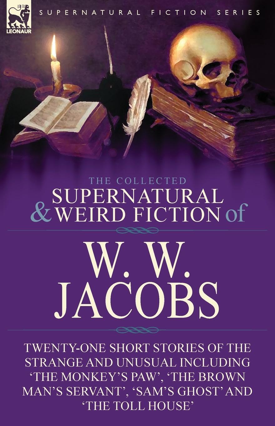 Cover: 9781782828150 | The Collected Supernatural and Weird Fiction of W. W. Jacobs | Jacobs