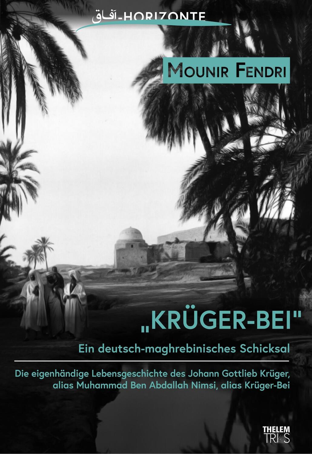 Cover: 9783945363782 | Krüger-Bei | Ein deutsch-maghrebinisches Schicksal | Mounir Fendri