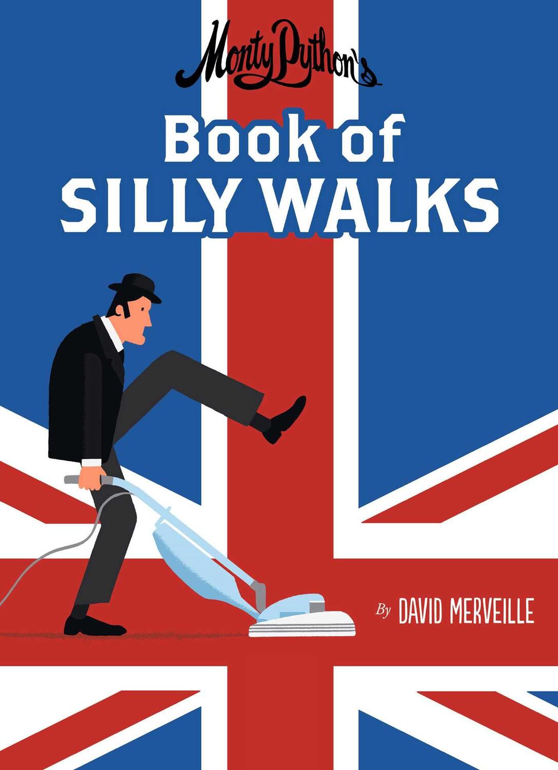 Cover: 9780735842960 | Monty Python's Book of Silly Walks | David Mervielle | Buch | Englisch