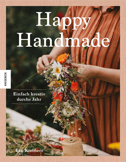 Cover: 9783957285430 | Happy Handmade | Einfach kreativ durchs Jahr | Eva Krebbers | Buch