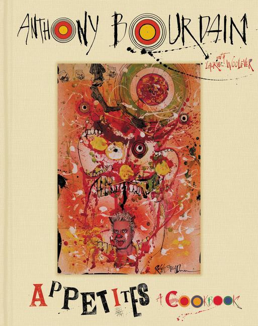 Cover: 9780062409959 | Appetites | A Cookbook | Anthony Bourdain (u. a.) | Buch | Englisch