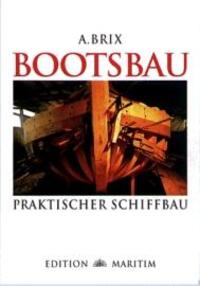 Cover: 9783892253822 | Bootsbau. Praktischer Schiffbau | Adolf Brix | Buch | Deutsch | 1998