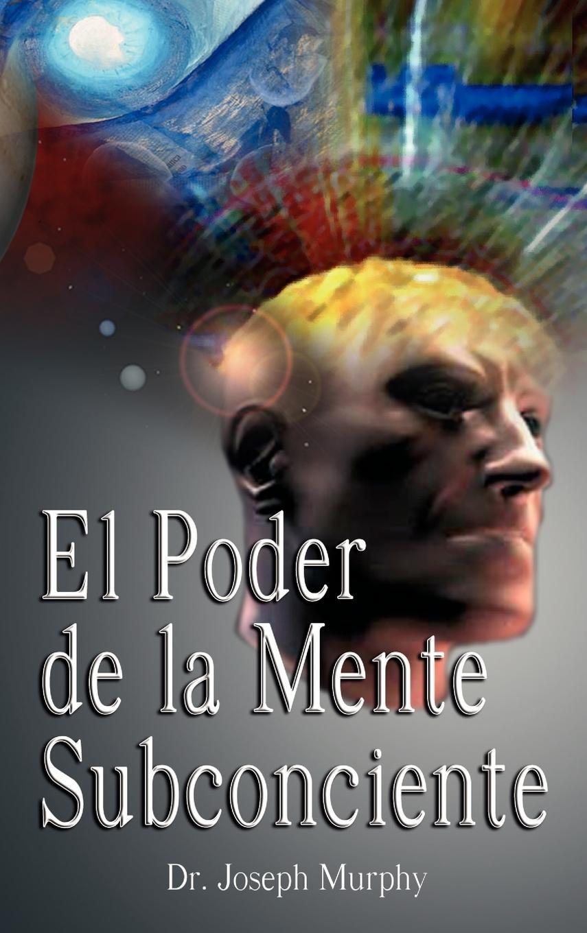 Cover: 9789562914338 | El Poder De La Mente Subconsciente ( The Power of the Subconscious...