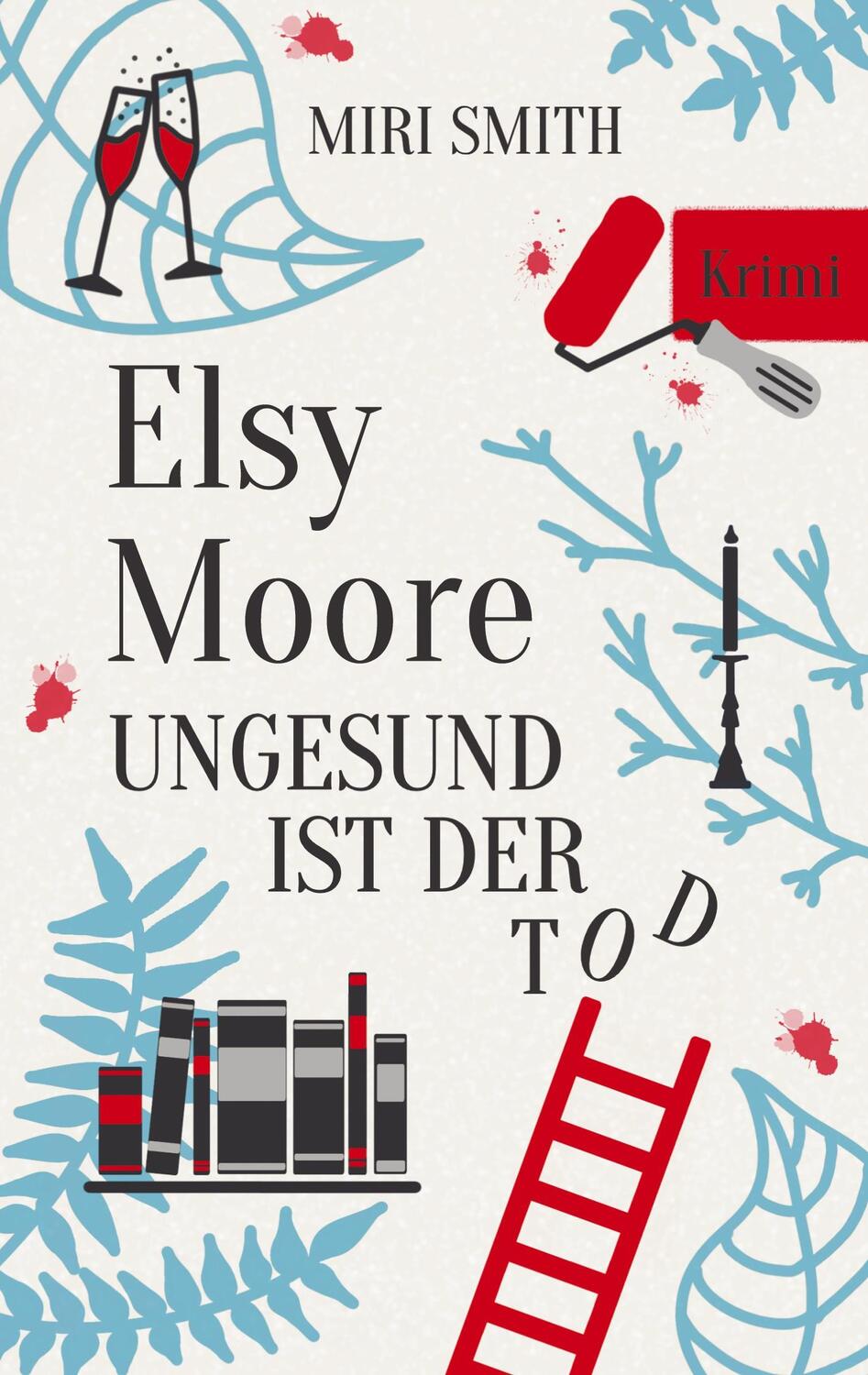 Cover: 9783754377994 | Elsy Moore | Ungesund ist der Tod. DE | Miri Smith | Taschenbuch