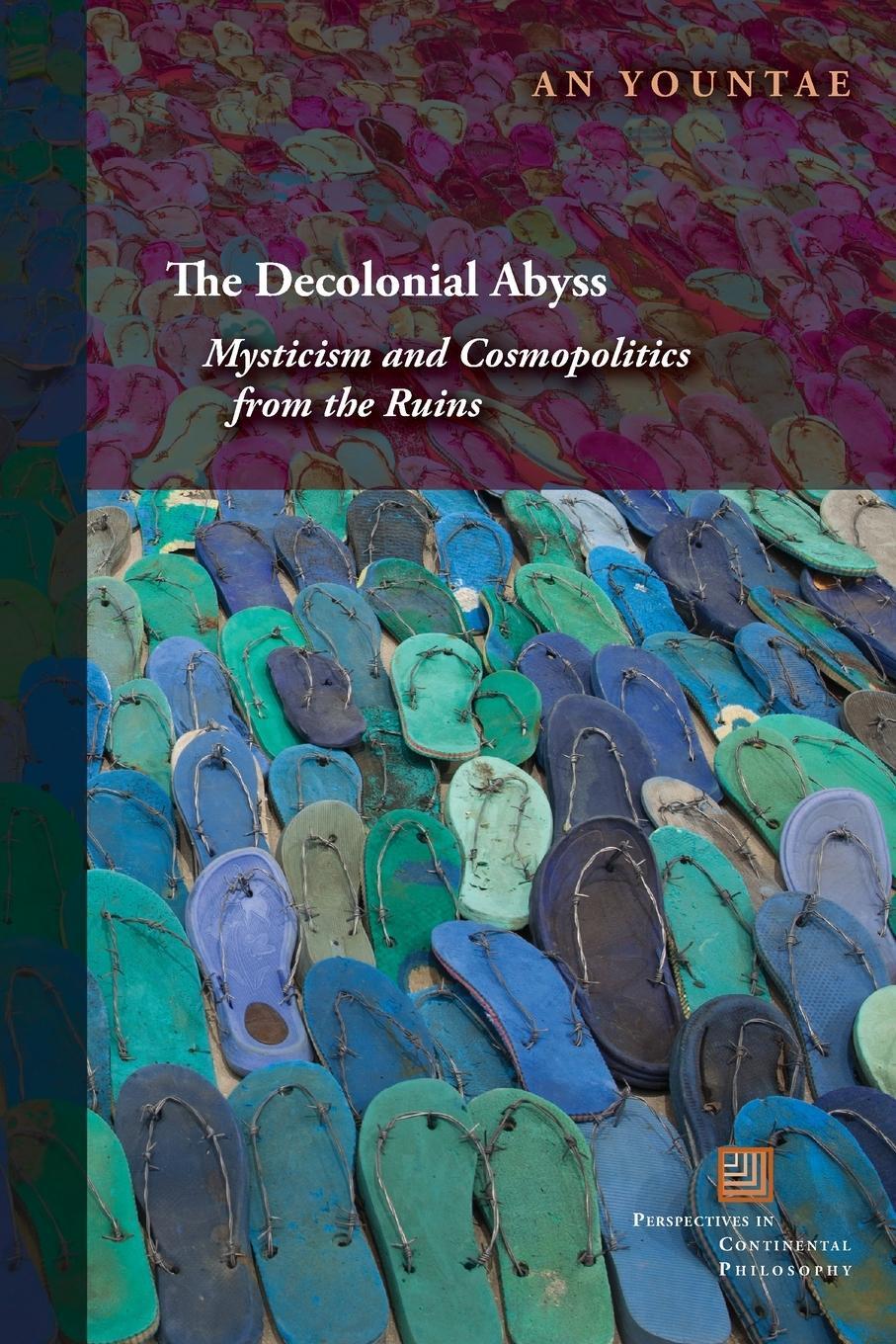 Cover: 9780823273089 | The Decolonial Abyss | Mysticism and Cosmopolitics from the Ruins