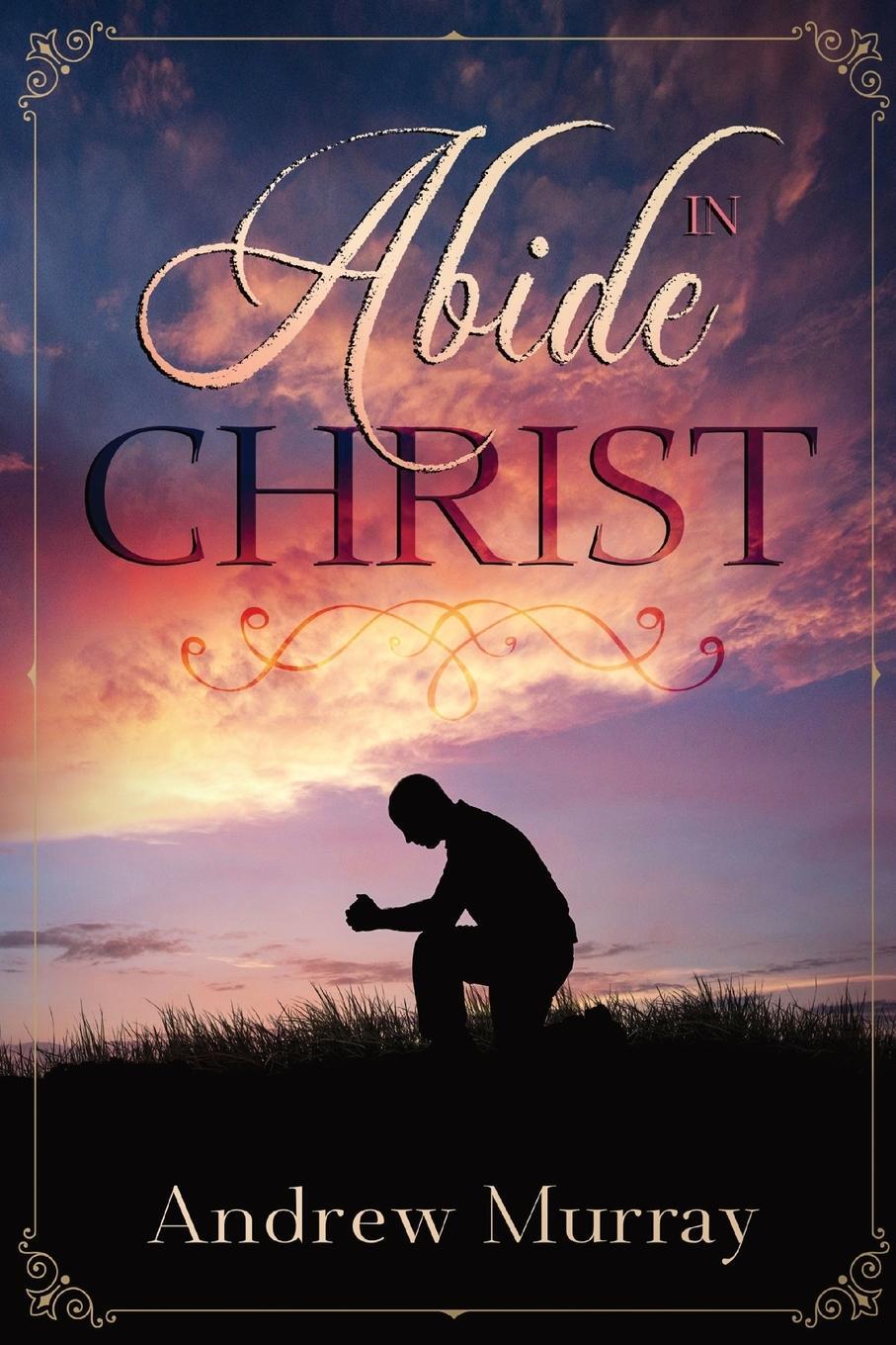 Cover: 9781956527087 | Abide in Christ | Andrew Murray | Taschenbuch | Paperback | Englisch