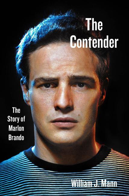 Cover: 9780062427649 | The Contender | The Story of Marlon Brando | William J Mann | Buch