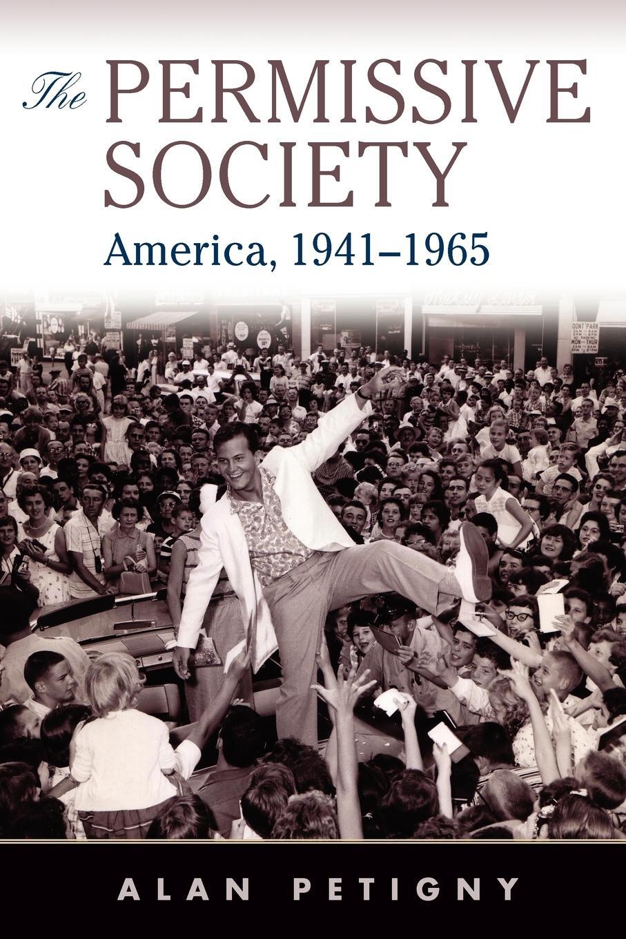 Cover: 9780521757225 | The Permissive Society | America, 1941-1965 | Alan Cecil Petigny
