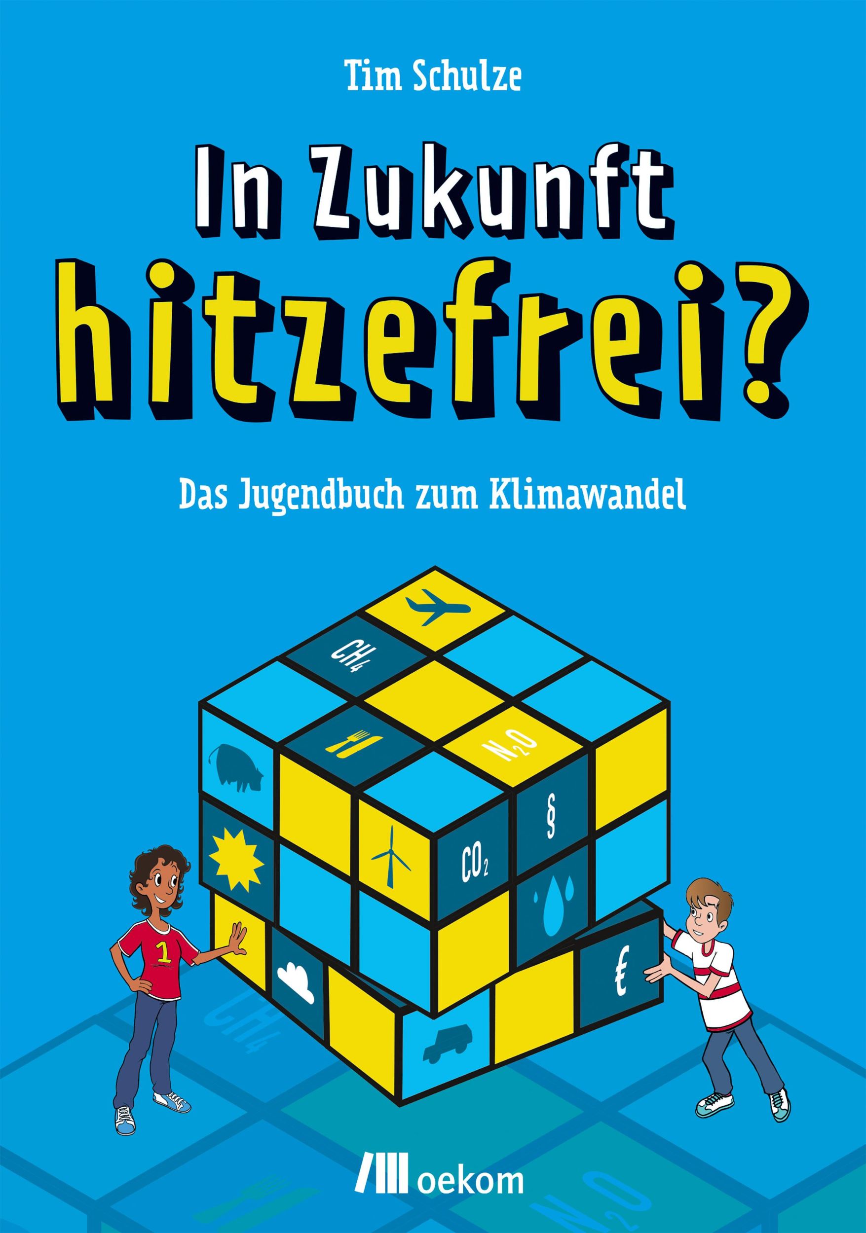 Cover: 9783962382193 | In Zukunft hitzefrei? | Das Jugendbuch zum Klimawandel | Tim Schulze