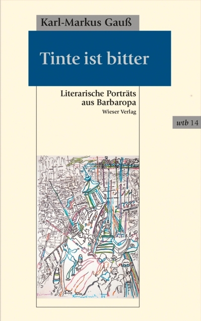 Cover: 9783990291177 | Tinte ist bitter | Literarische Porträts aus Barbaropa | Gauß | Buch