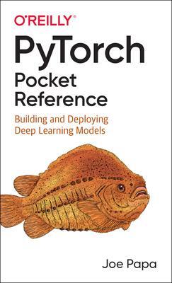 Cover: 9781492090007 | PyTorch Pocket Reference | Building and Deploying Deep Learning Models
