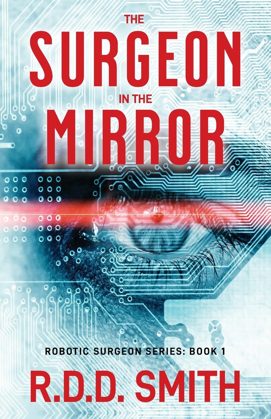 Cover: 9781938590160 | The Surgeon in the Mirror | R. D. D. Smith | Taschenbuch | Englisch