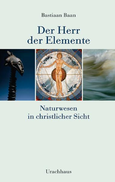 Cover: 9783825175337 | Herr der Elemente | Naturwesen in christlicher Sicht | Bastiaan Baan