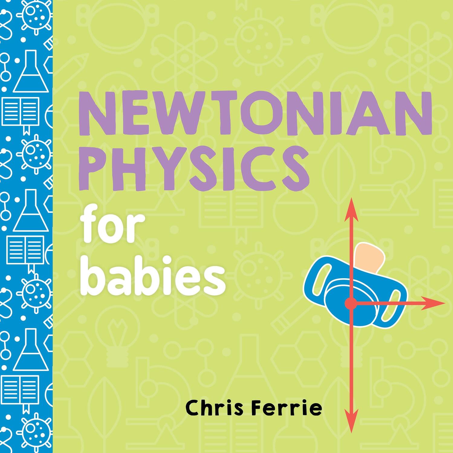 Cover: 9781492656203 | Newtonian Physics for Babies | Chris Ferrie | Buch | Baby University