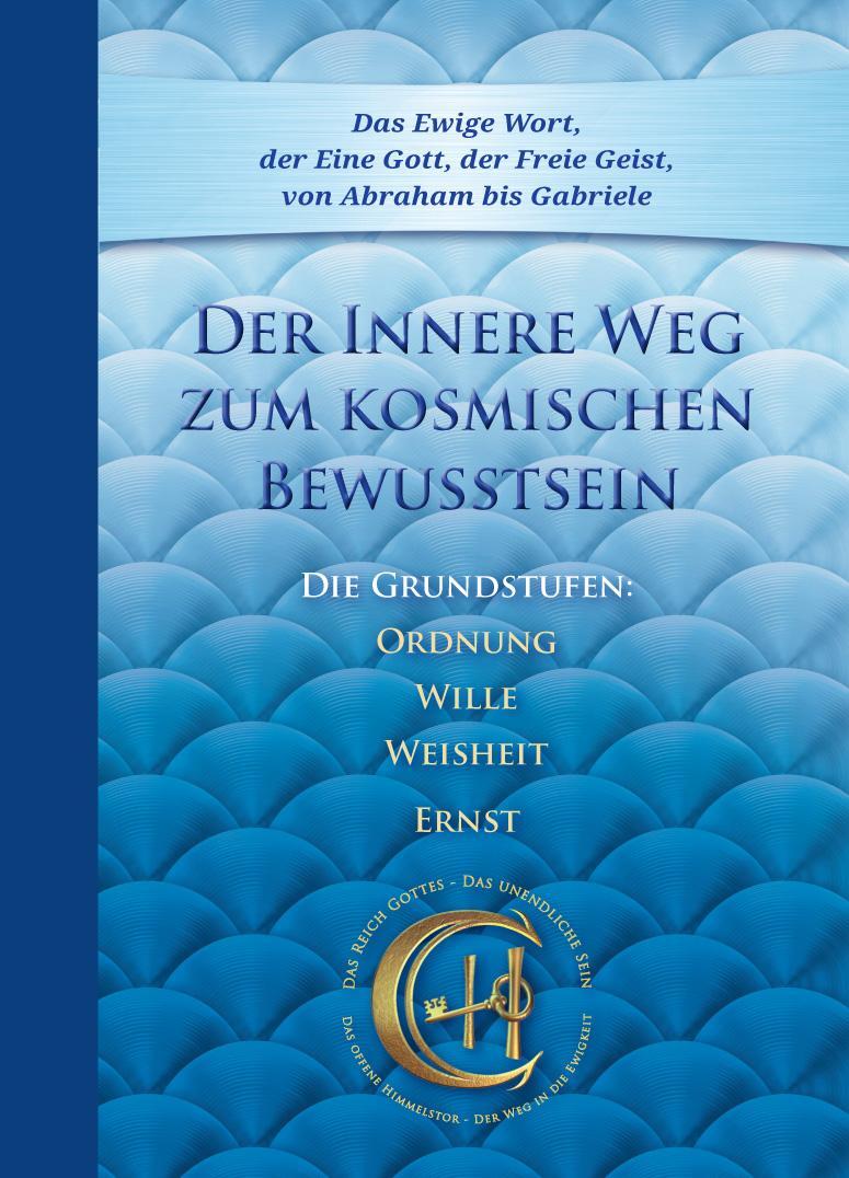 Cover: 9783964463975 | Der Innere Weg zum kosmischen Bewusstsein | Gabriele | Taschenbuch