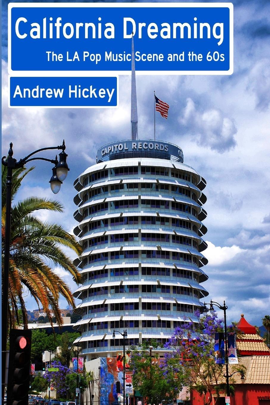 Cover: 9781326471125 | California Dreaming | The LA Pop Music Scene and the 60s | Hickey