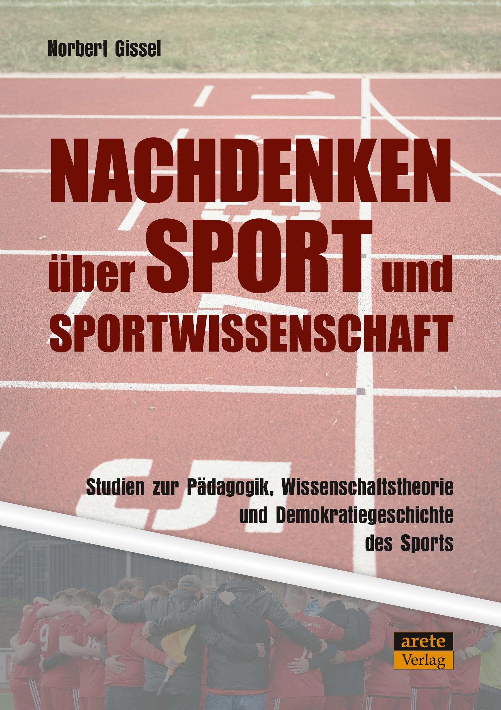 Cover: 9783964231246 | Nachdenken über Sport und Sportwissenschaft | Norbert Gissel | Buch