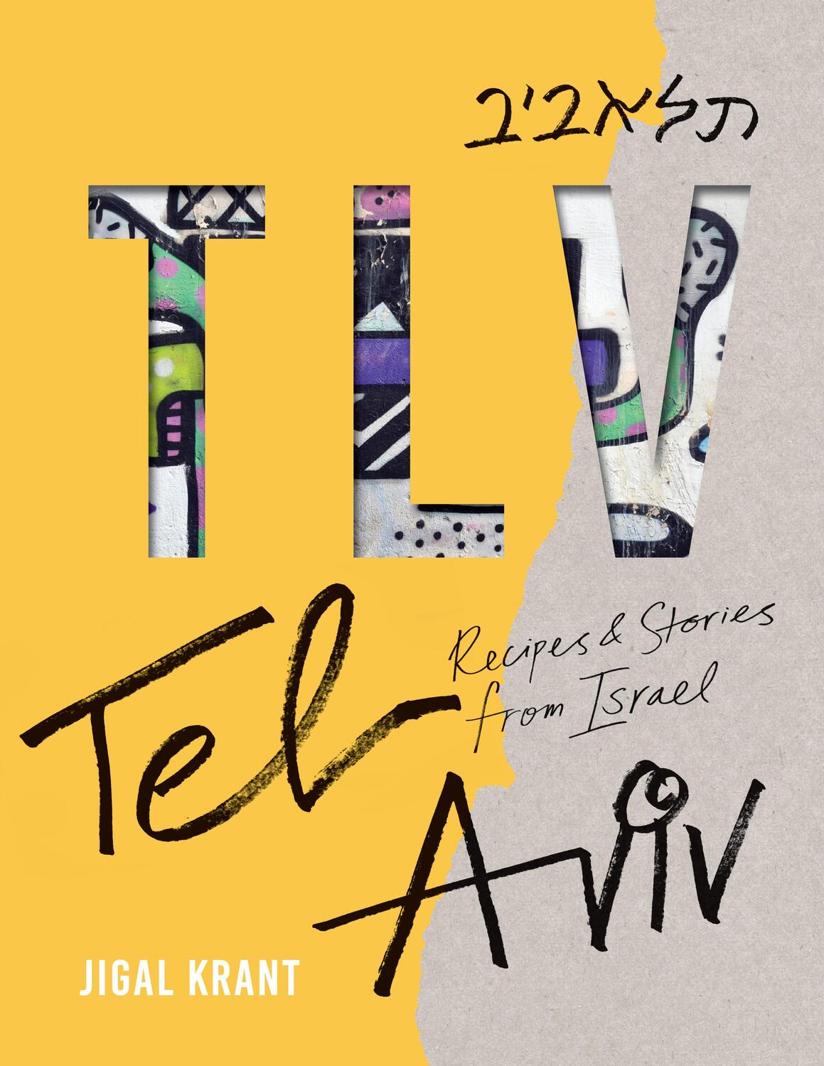 Cover: 9781925811230 | Tlv: Tel Aviv: Recipes and Stories from Israel | Jigal Krant | Buch