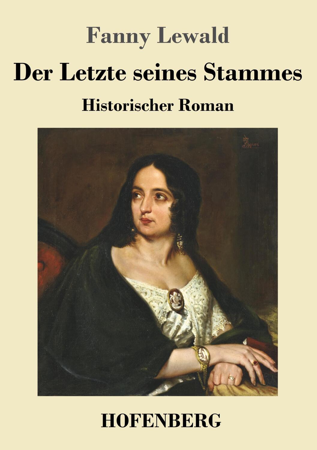 Cover: 9783743739192 | Der Letzte seines Stammes | Historischer Roman | Fanny Lewald | Buch