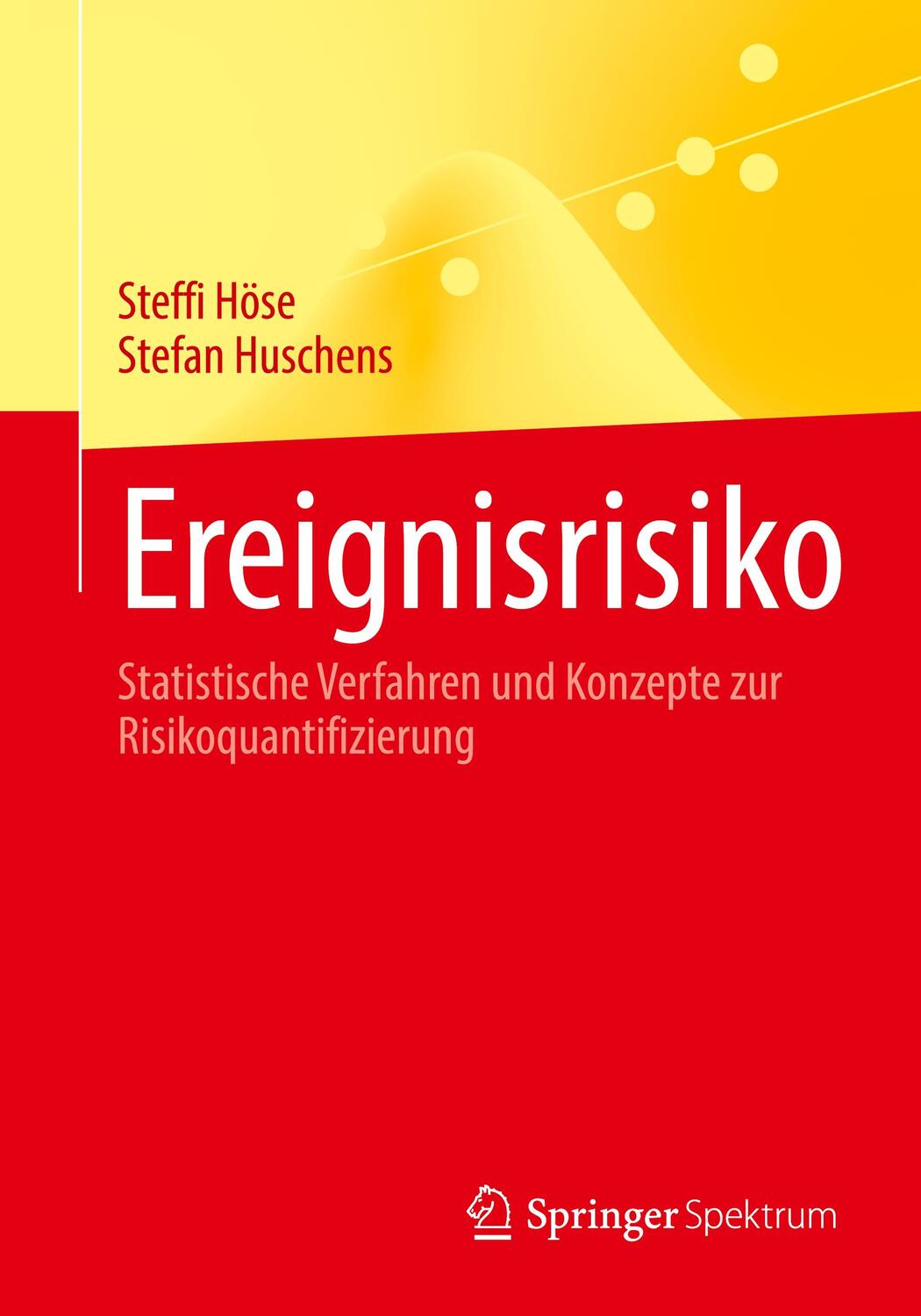 Cover: 9783662646908 | Ereignisrisiko | Steffi/Huschens, Stefan Höse | Taschenbuch | XVI