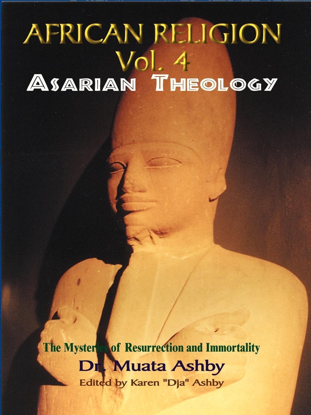 Cover: 9781884564277 | African Religion Volume 4 | Asarian Theology | Muata Ashby | Buch