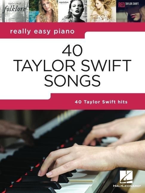 Cover: 9781705136218 | 40 Taylor Swift Songs: Really Easy Piano Series with Lyrics &...