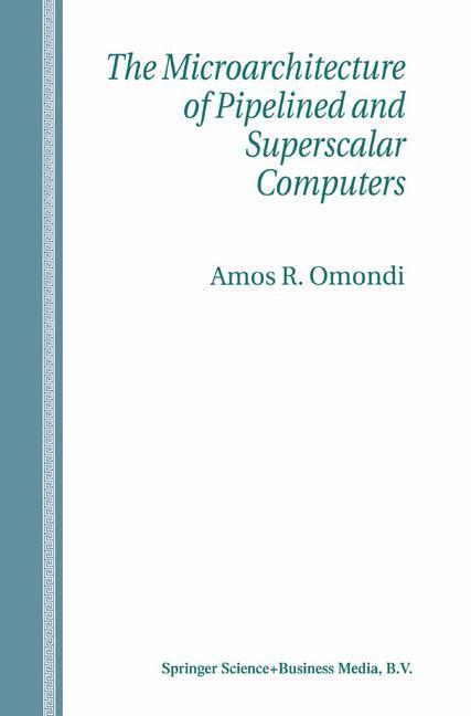 Cover: 9781441950819 | The Microarchitecture of Pipelined and Superscalar Computers | Omondi